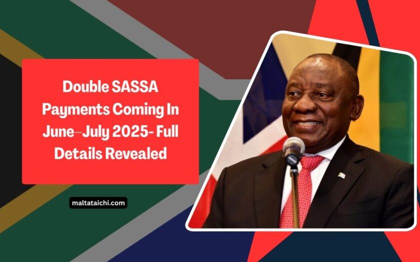 Double SASSA Payments Coming In June–July 2025- Full Details Revealed