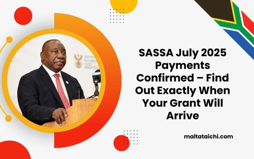 SASSA July 2025 Payments Confirmed – Find Out Exactly When Your Grant Will Arrive