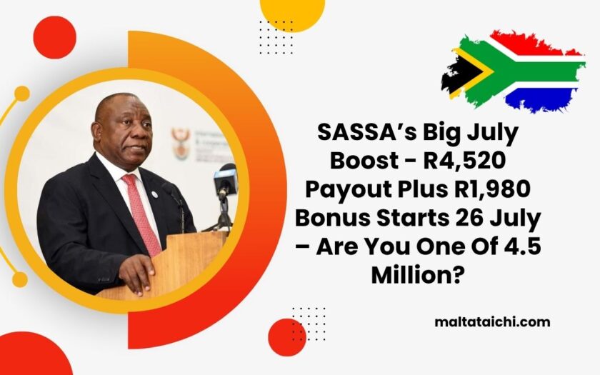 SASSA’s Big July Boost - R4,520 Payout Plus R1,980 Bonus Starts 26 July – Are You One Of 4.5 Million?
