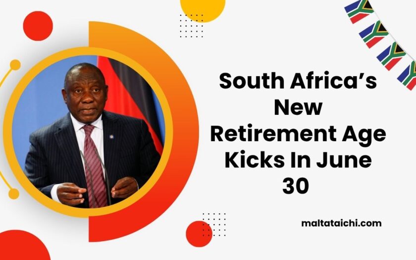 South Africa’s New Retirement Age Kicks In June 30 – What You Need To Know!